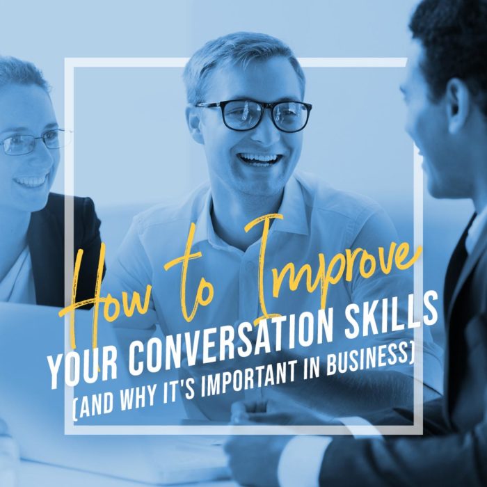 how-to-improve-your-conversation-skills-and-why-it-s-important-in