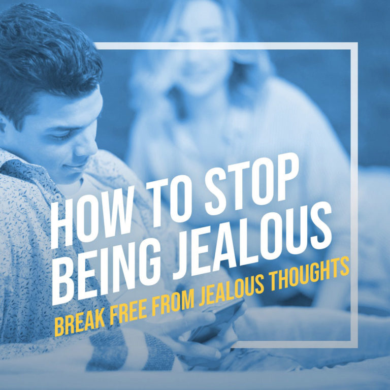 How To Stop Being Jealous (Break Free From Jealous Thoughts) - Dean ...