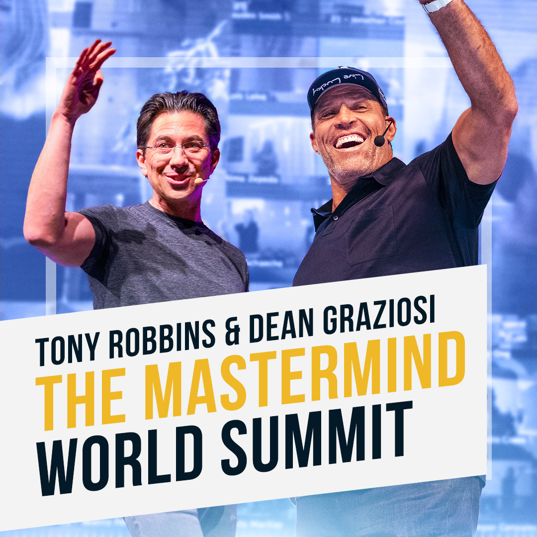 Tony Robbins and Dean Graziosi - The Mastermind World Summit - Dean Graziosi